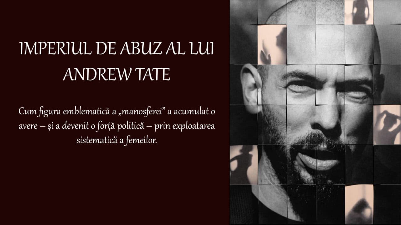 Imperiul de abuz al lui Andrew Tate. Cum figura emblematică a „manosferei” și-a clădit o avere și a devenit o forță politică prin exploatarea femeilor