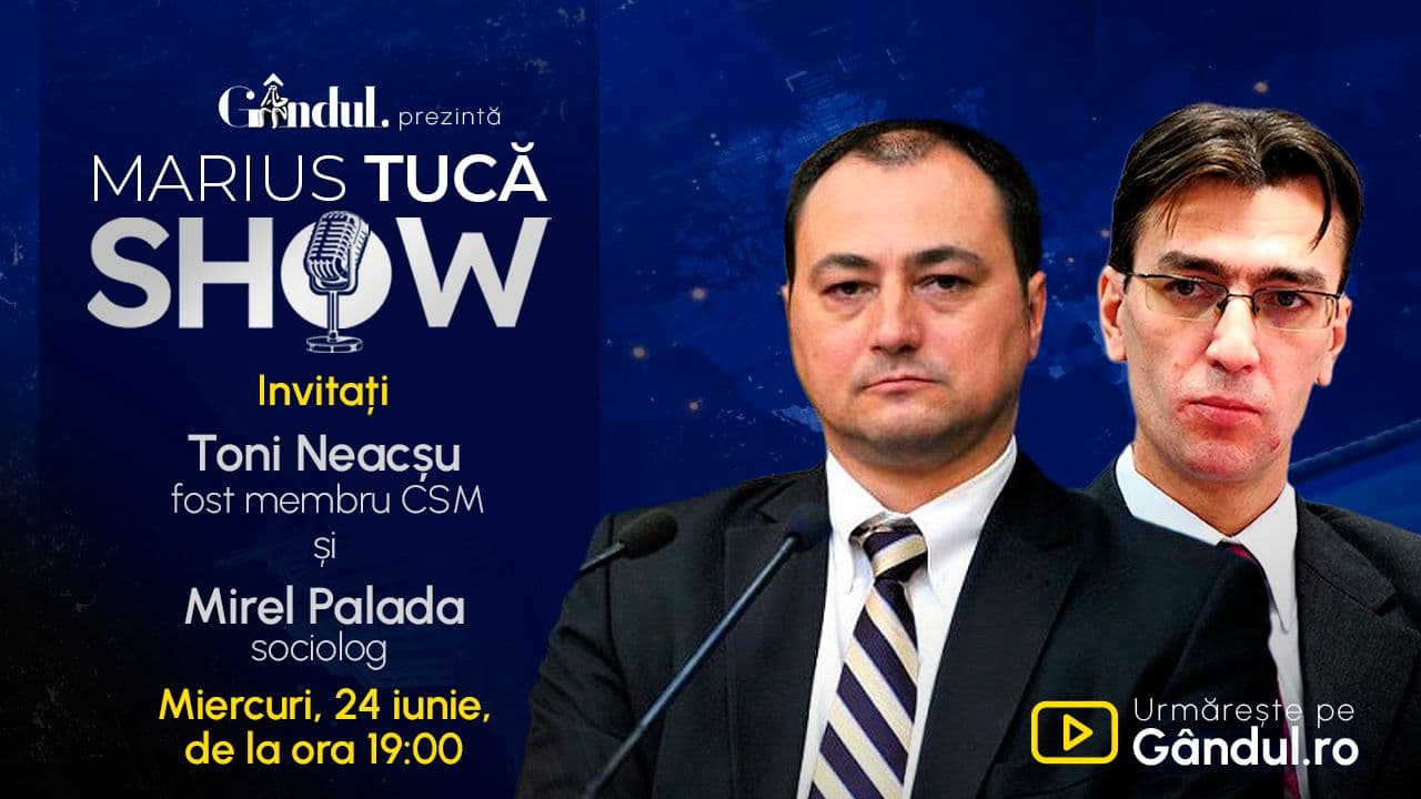Marius Tucă Show începe miercuri, 24 iunie, de la ora 19.00, live pe Gândul. Invitați: Toni Neacșu și Mirel Palada