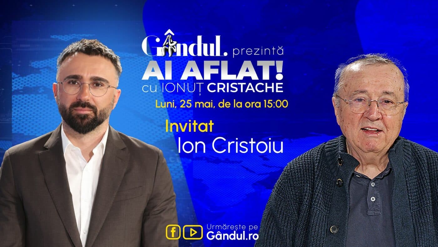 „Ai Aflat! cu Ionuț Cristache” începe luni, 25 mai, de la ora 15.00, live pe Gândul. Invitat: Ion Cristoiu
