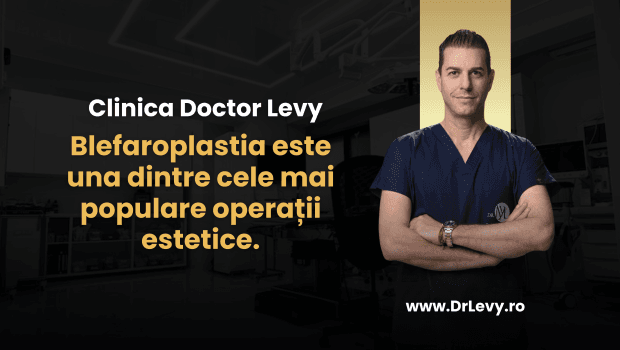 Clinica Dr. Levy – Blefaroplastia este una dintre cele mai populare operații estetice