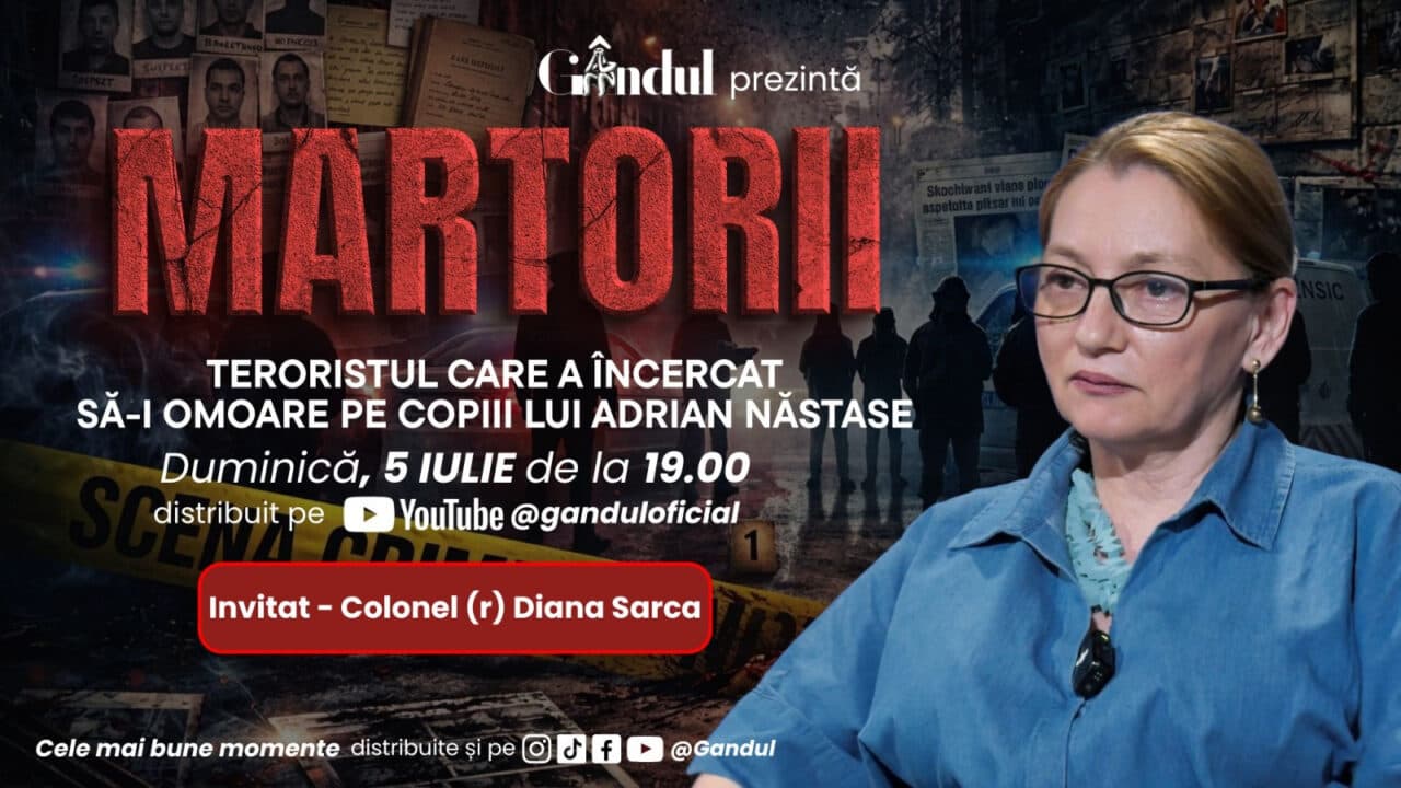 Duminică, 5 iulie 2026, Gândul prezintă MARTORII- TERORISTUL CARE A ÎNCERCAT SĂ-I OMOARE PE COPIII LUI ADRIAN NĂSTASE