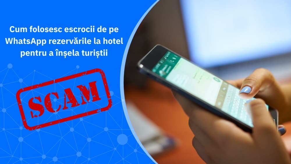 Alertă Bitdefender: Turiștii români, ținta unei escrocherii pe WhatsApp cu rezervări hoteliere false