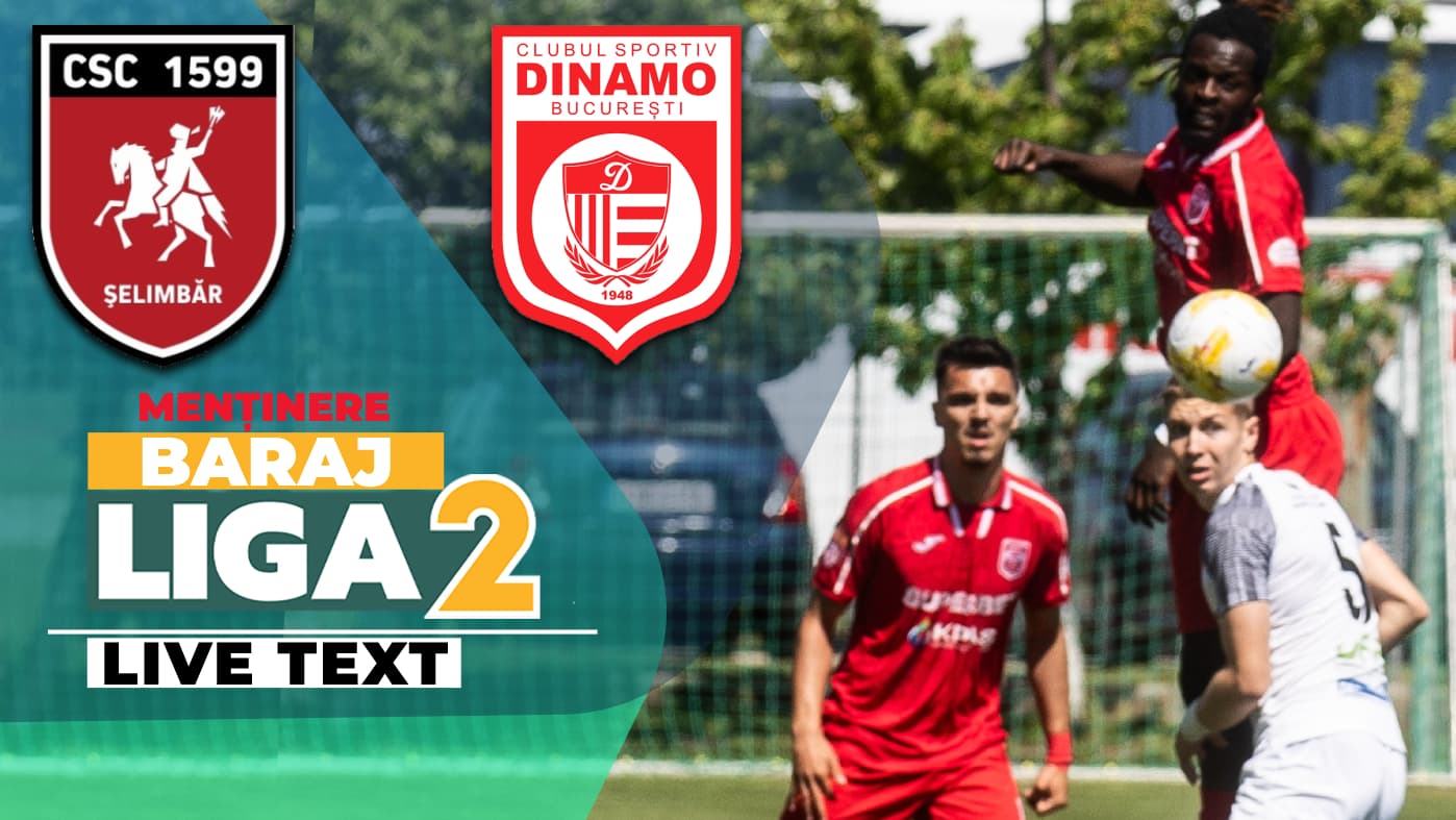 CSC Șelimbăr – CS Dinamo se joacă de la ora 11:00. Una dintre ele rămâne în Liga 2, cealaltă retrogradează în Liga 3