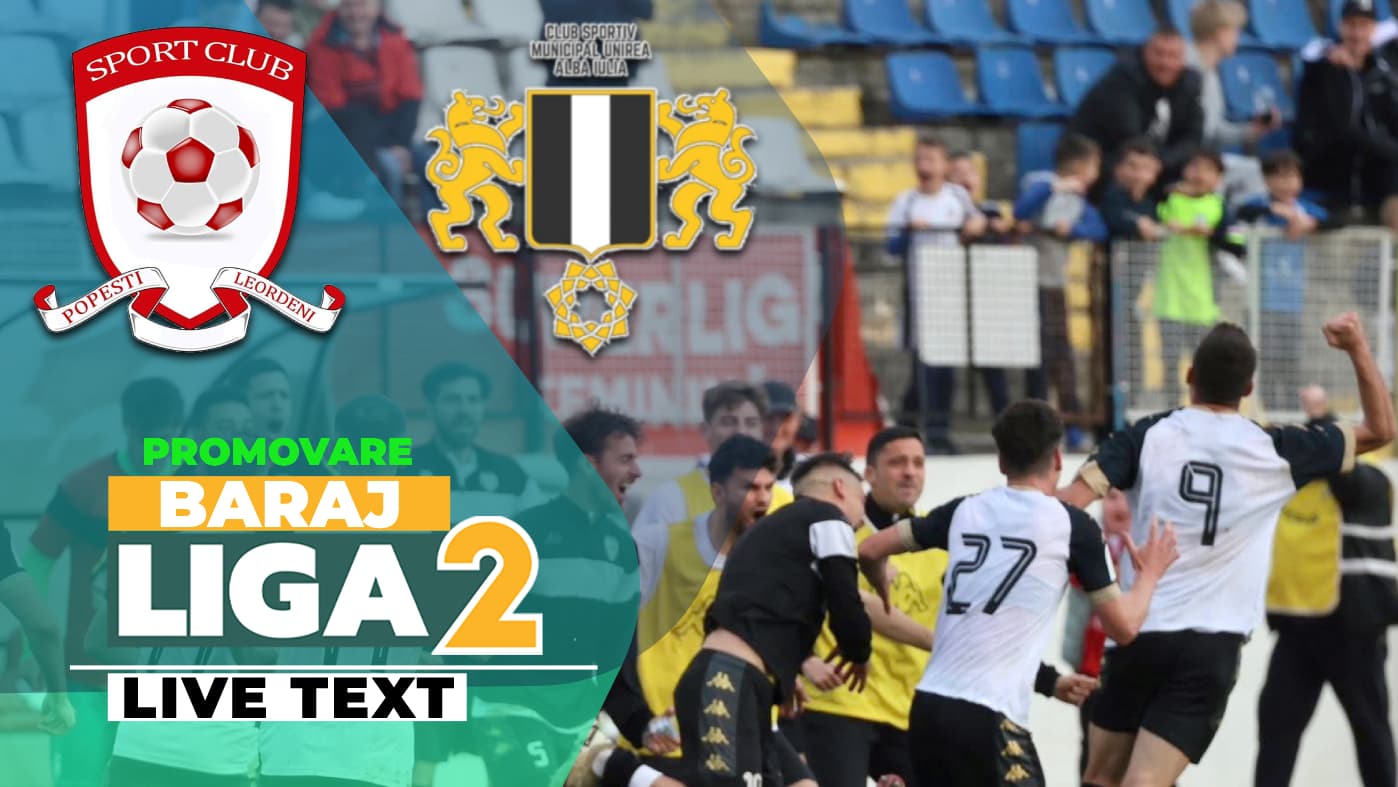 Finala pentru Liga 2. SC Popești Leordeni – CSM Unirea Alba Iulia începe la ora 17:30. Una dintre ele va fi ultima promovată din Liga 3